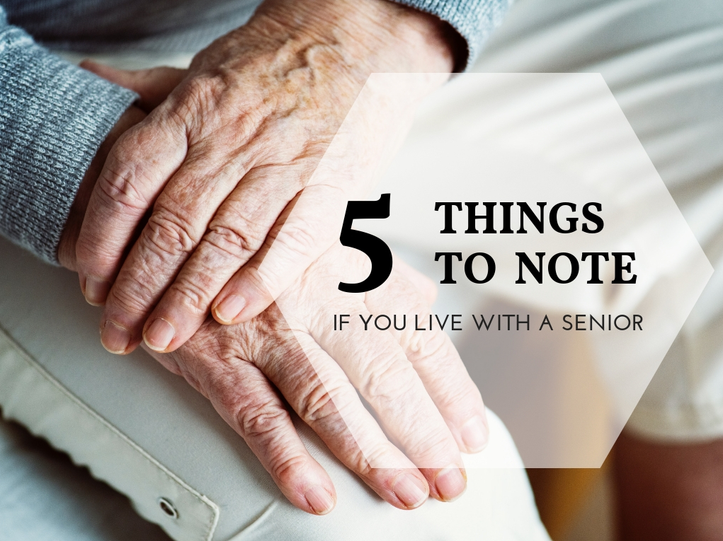 5 Things to Note if You Live with a Senior